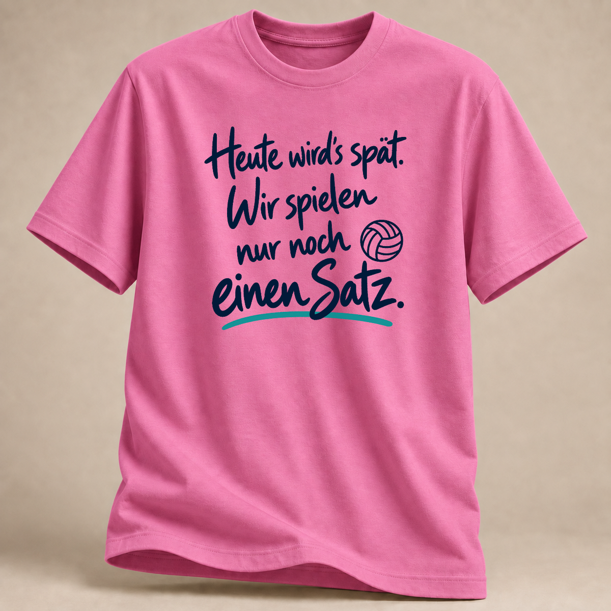 RÜCKRAUM – Heute wird’s spät – Volleyball T-Shirt – Azalea