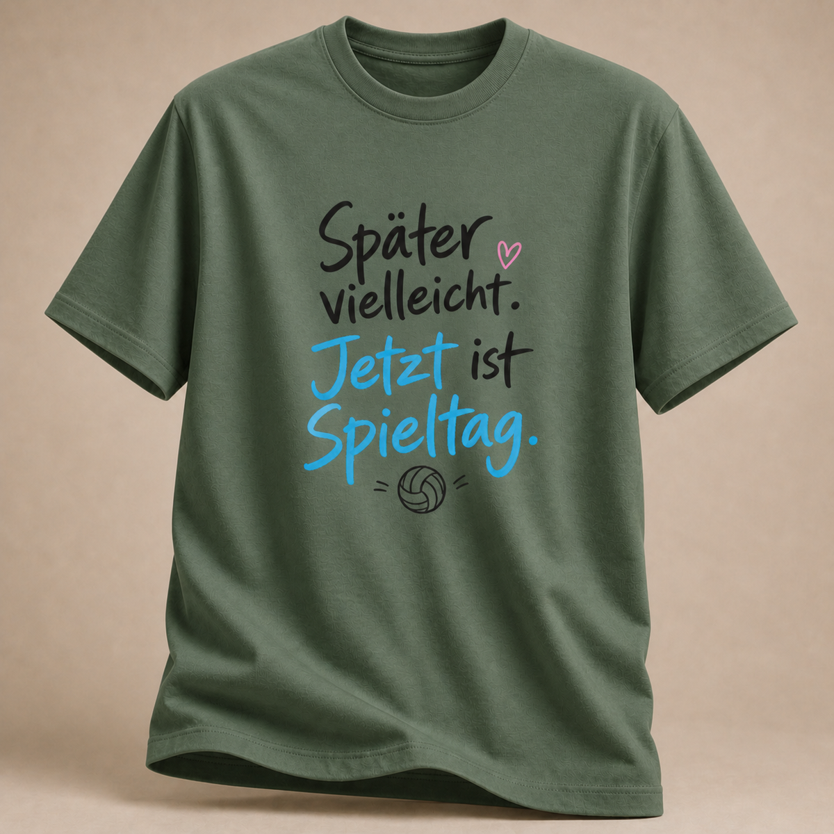 Olivgrün Volleyball-T-Shirt mit „Später vielleicht. Jetzt ist Spieltag.“-Motiv