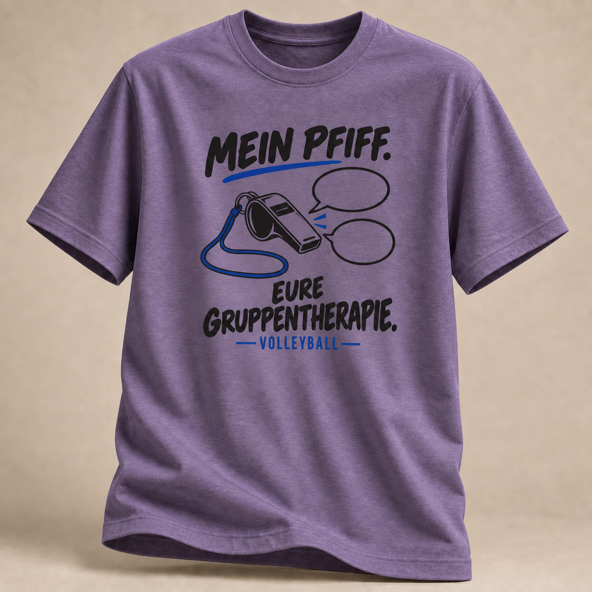 Mein Pfiff. Eure Gruppentherapie. T-Shirt