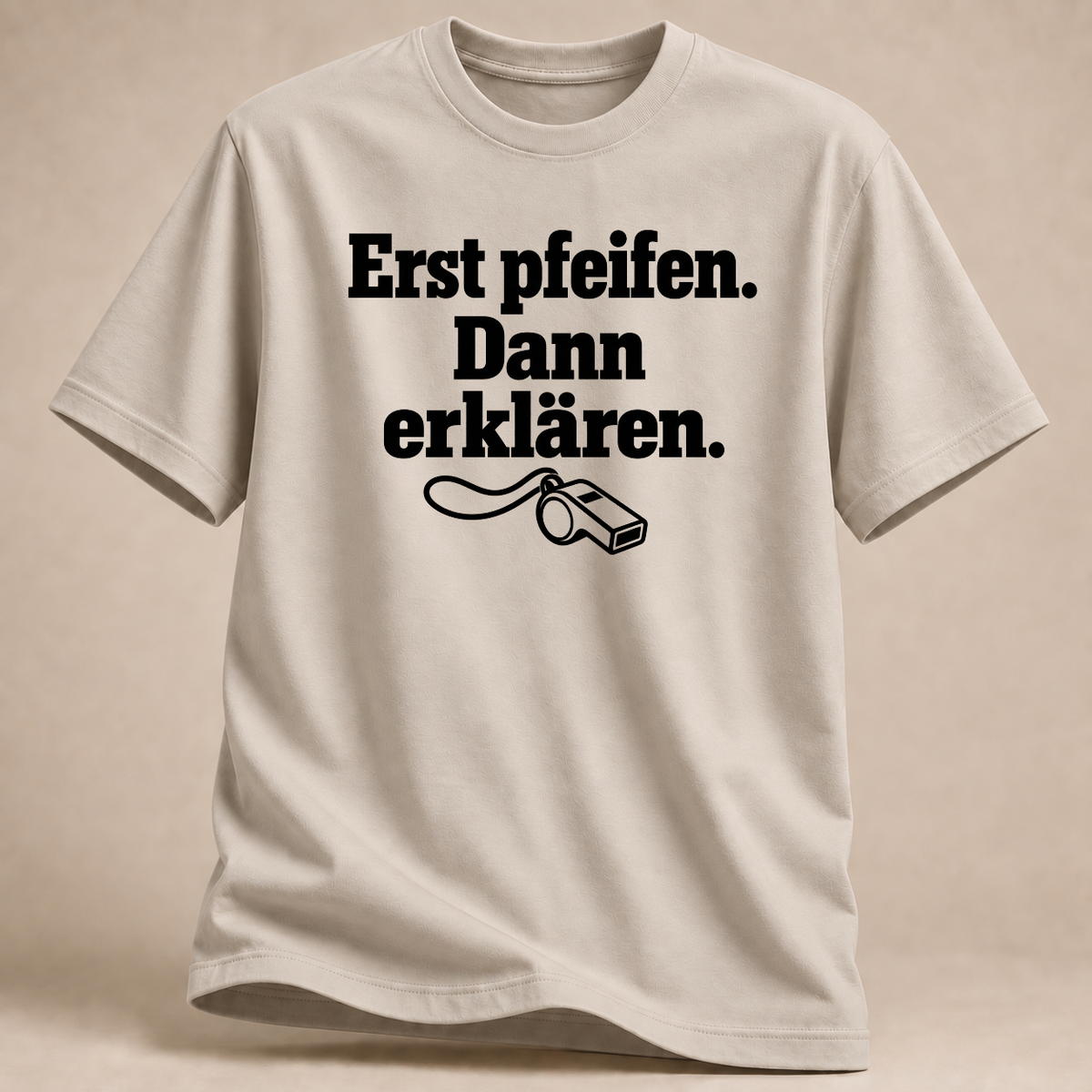 RÜCKRAUM – Erst pfeifen T-Shirt – Sand