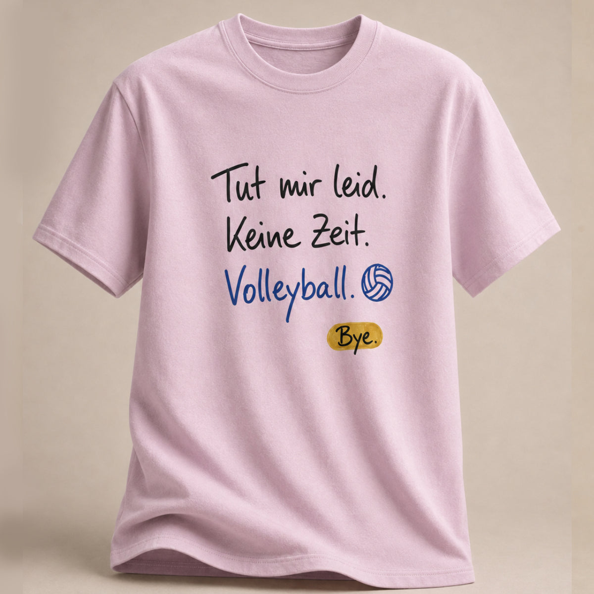 Keine Zeit. Volleyball. Bye. Shirt - Handschrift