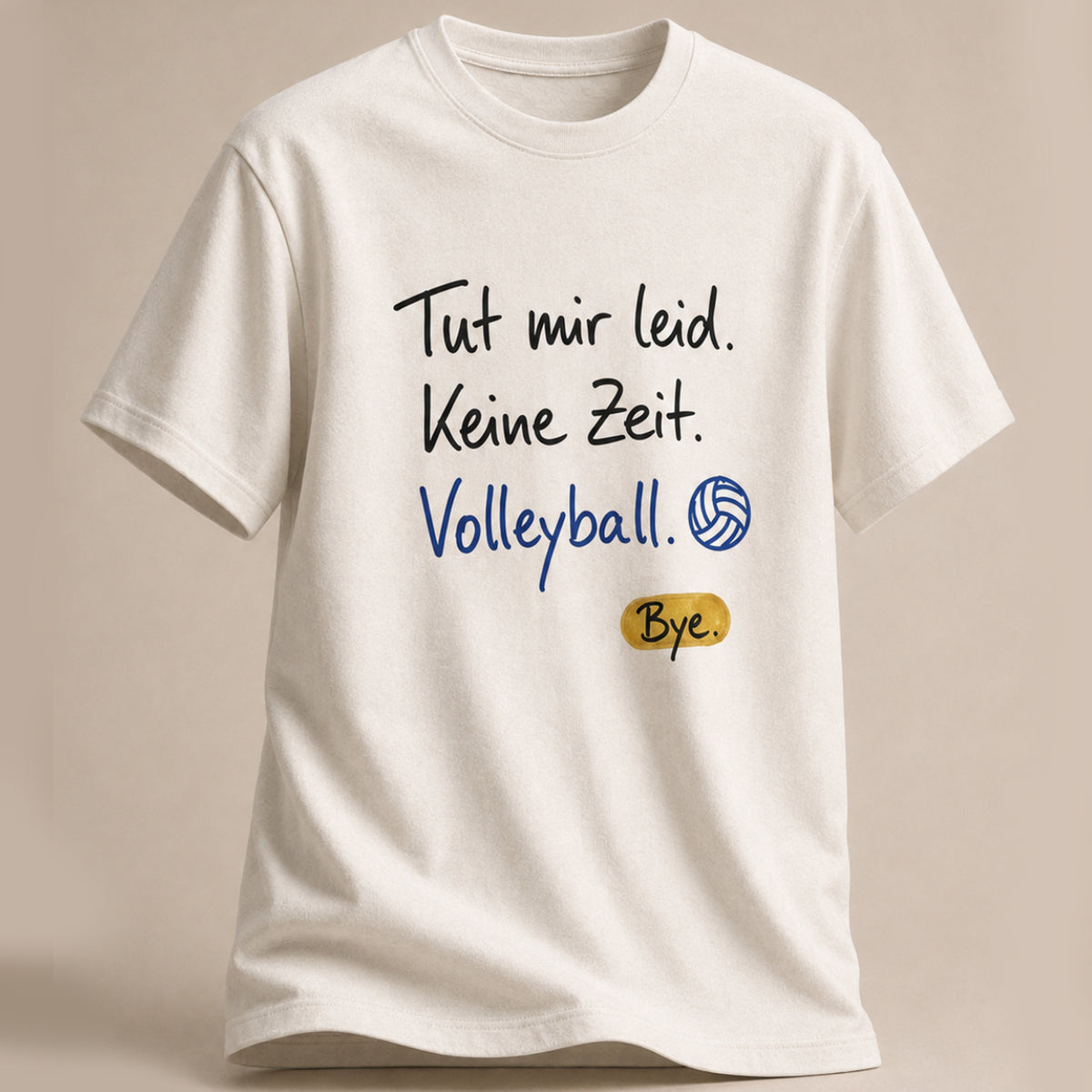 Keine Zeit. Volleyball. Bye. Shirt - Handschrift