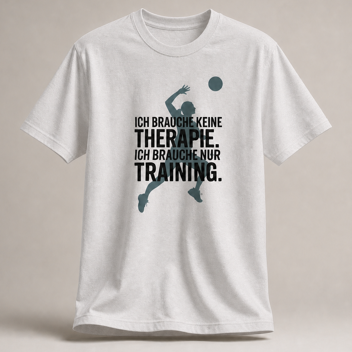 Ich brauche nur Training – Shirt