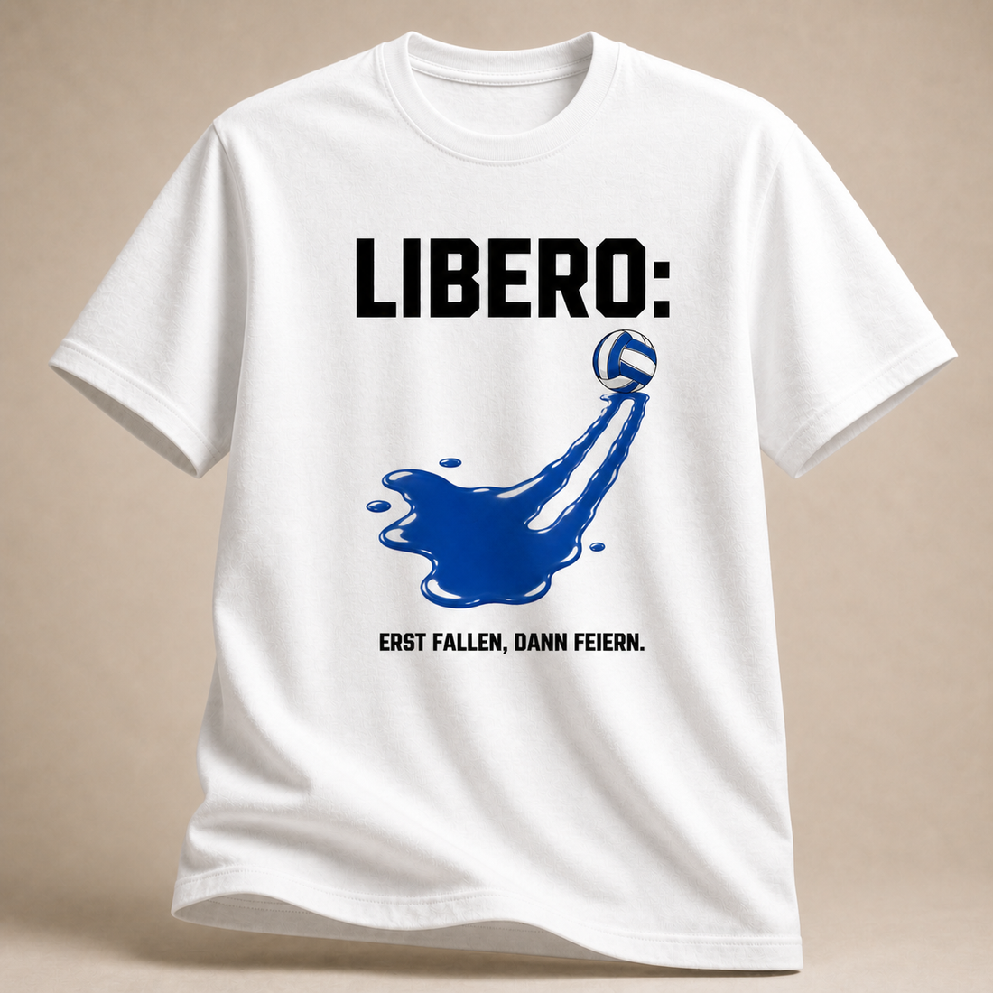 Weiß Libero-T-Shirt mit Volleyballspur und „Erst fallen, dann feiern.“-Motiv
