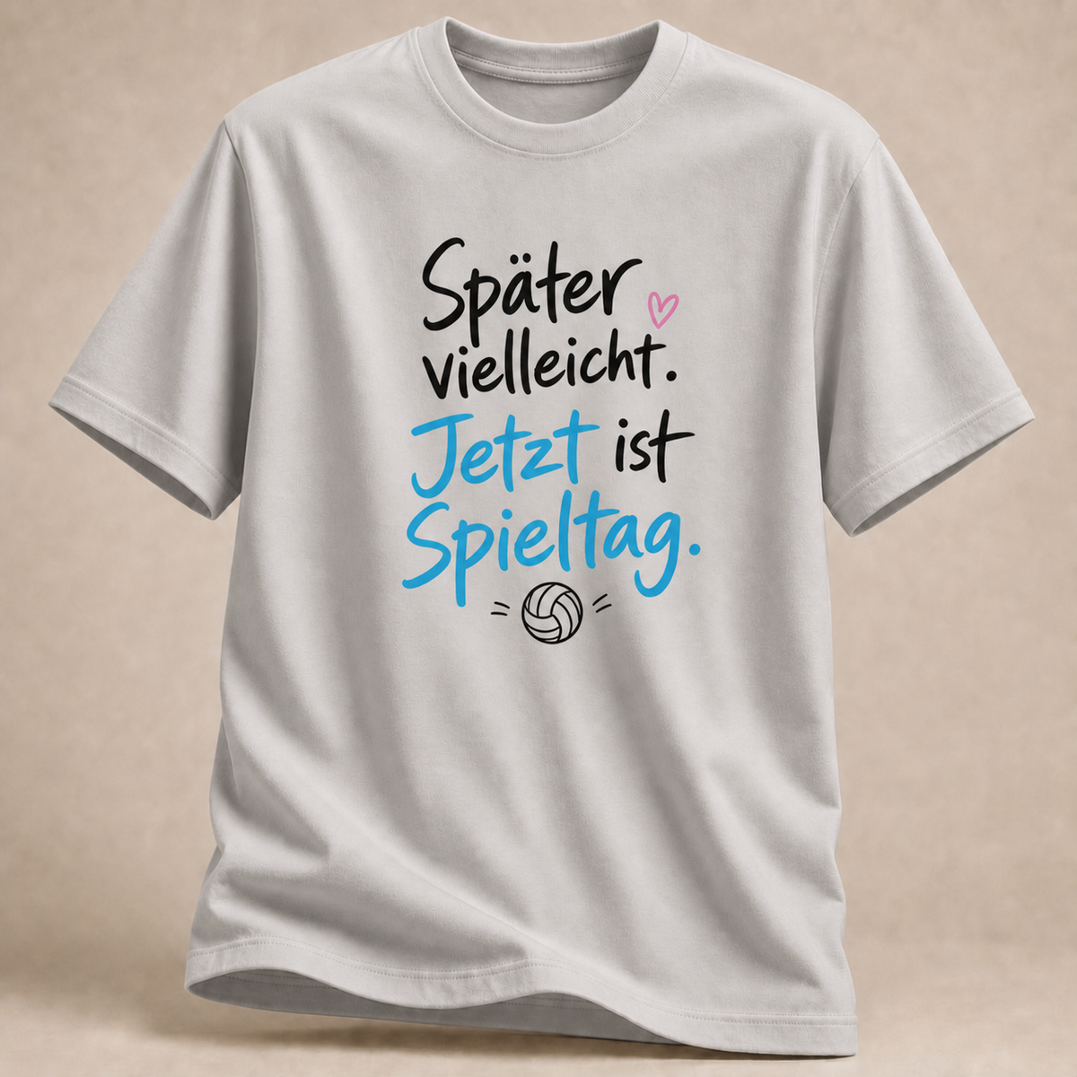 Eisgrau Volleyball-T-Shirt mit „Später vielleicht. Jetzt ist Spieltag.“-Motiv