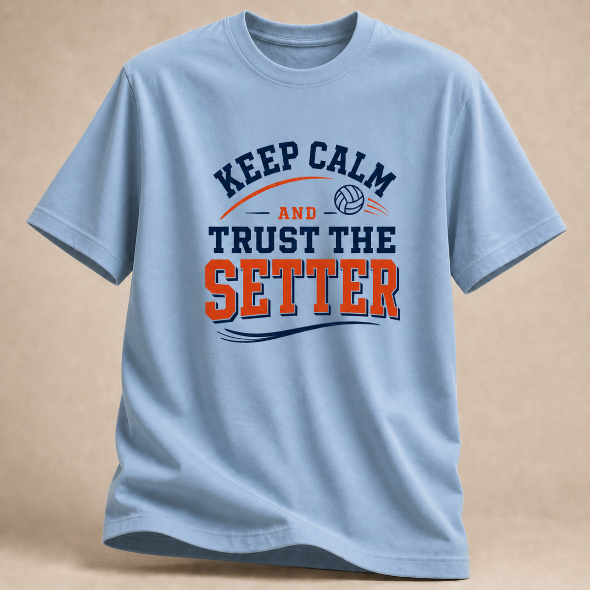 Keep Calm and Trust the Setter T-Shirt