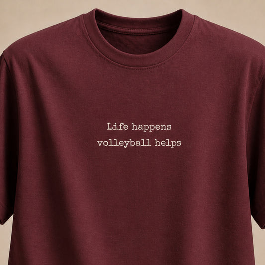 Life Happens Volleyball Helps T-Shirt