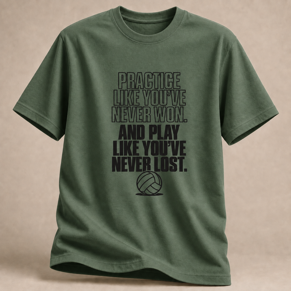 Practice Like You've Never Won T-Shirt