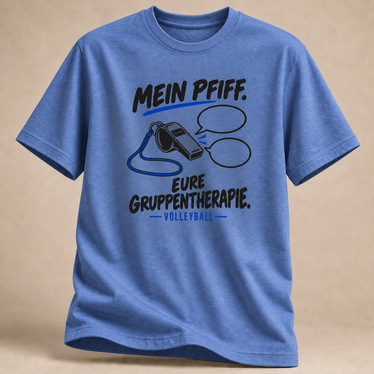 Mein Pfiff. Eure Gruppentherapie. T-Shirt