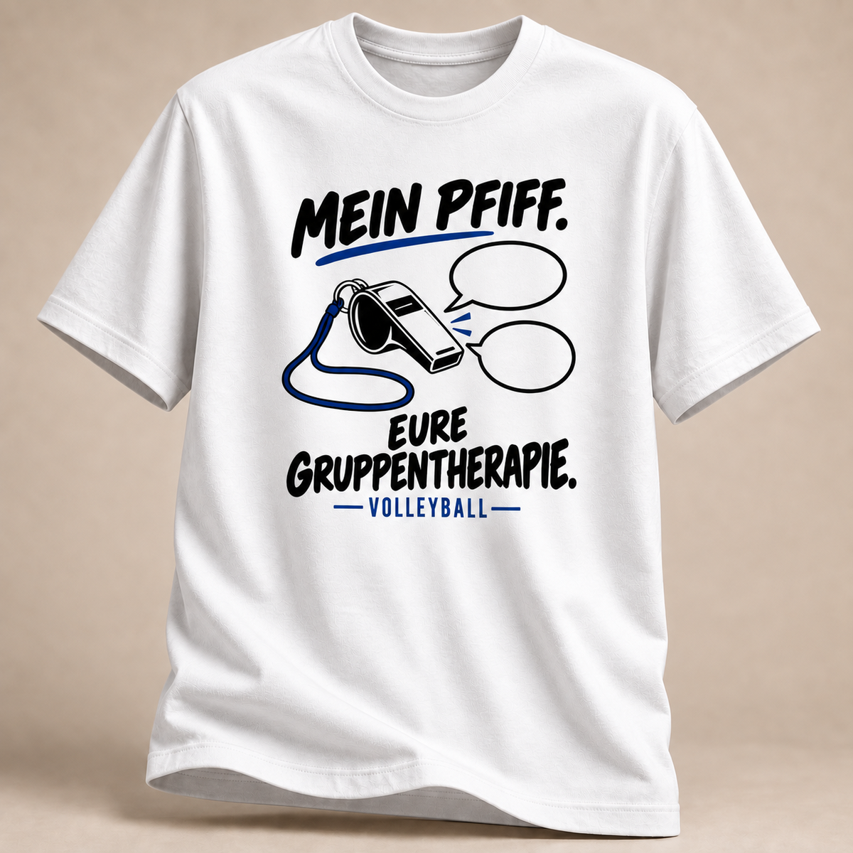 Mein Pfiff. Eure Gruppentherapie. T-Shirt