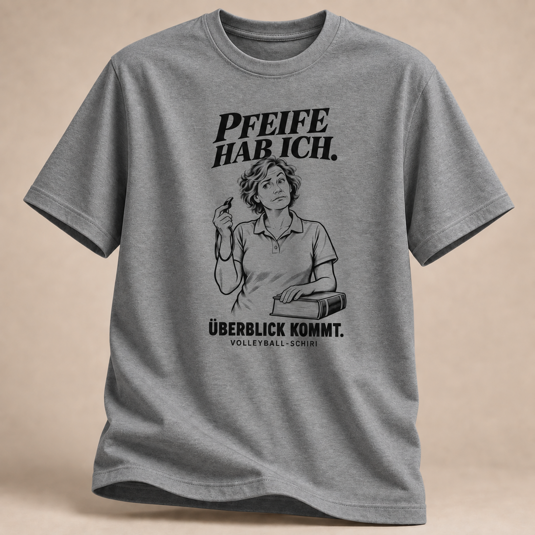 Pfeife hab ich. Überblick kommt. T-Shirt