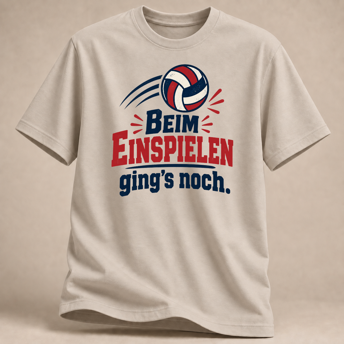 RÜCKRAUM – Beim Einspielen ging's noch – Volleyball T-Shirt – Sand