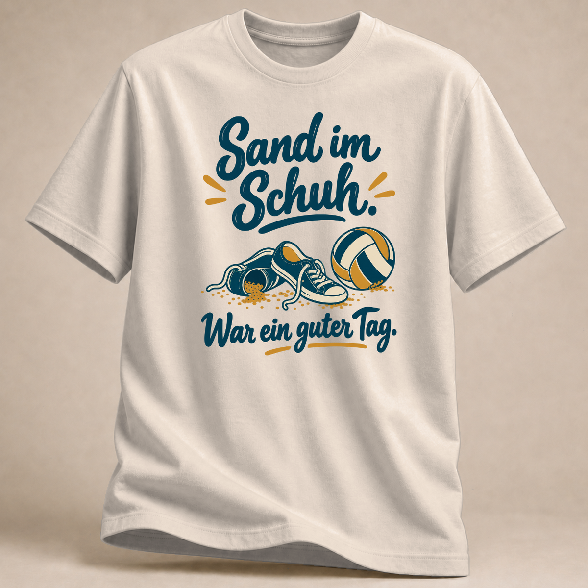 Sand im Schuh. War ein guter Tag. – Volleyball T-Shirt – Sand