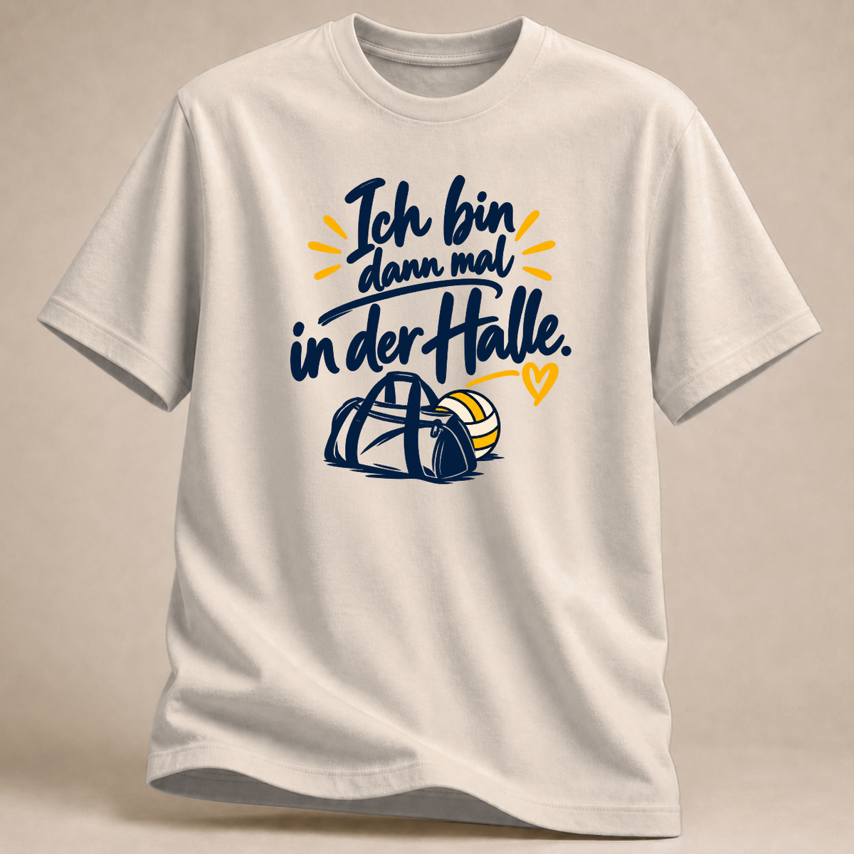 Ich bin dann mal in der Halle. – Volleyball T-Shirt – Sand