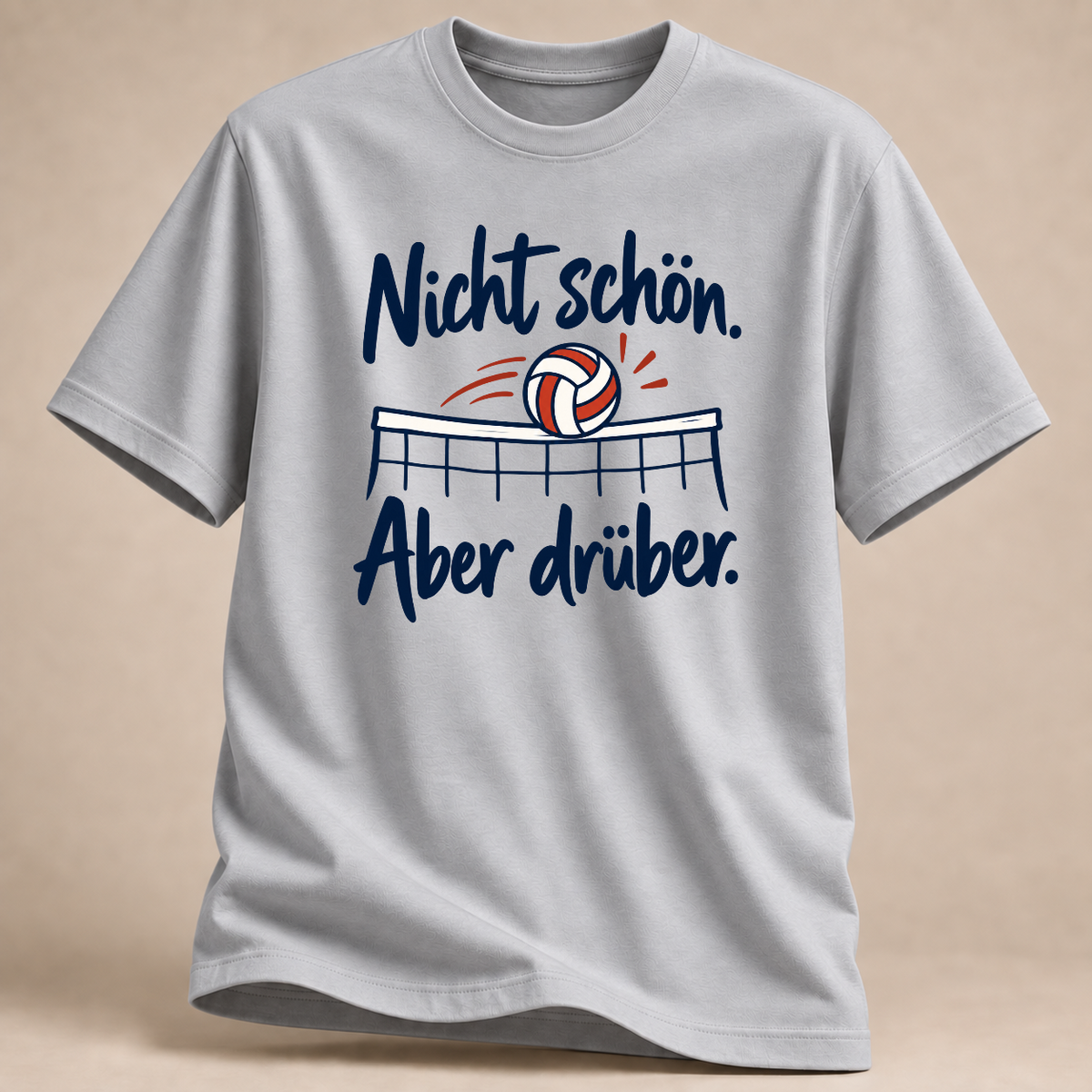 Nicht schön. Aber drüber. – Volleyball T-Shirt – Sportgrau meliert