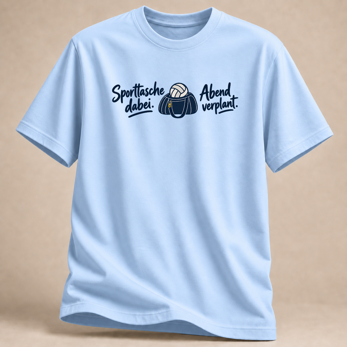 Sporttasche dabei. Abend verplant. – Volleyball T-Shirt – Hellblau