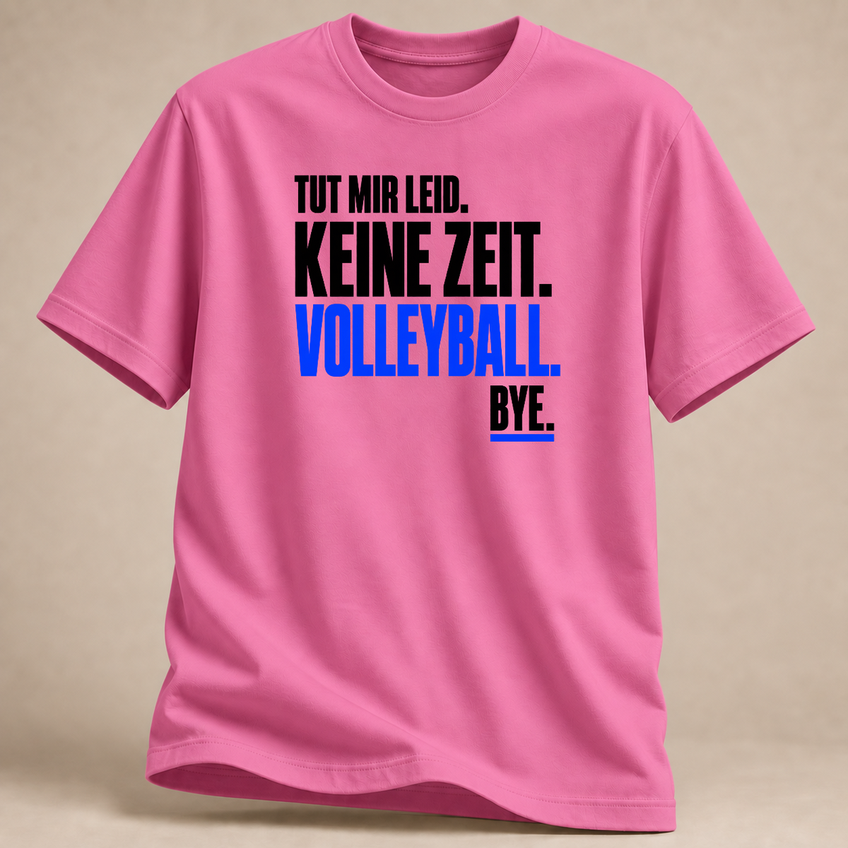 Tut mir leid. Keine Zeit. Volleyball. Bye. – Editorial T-Shirt – Pink