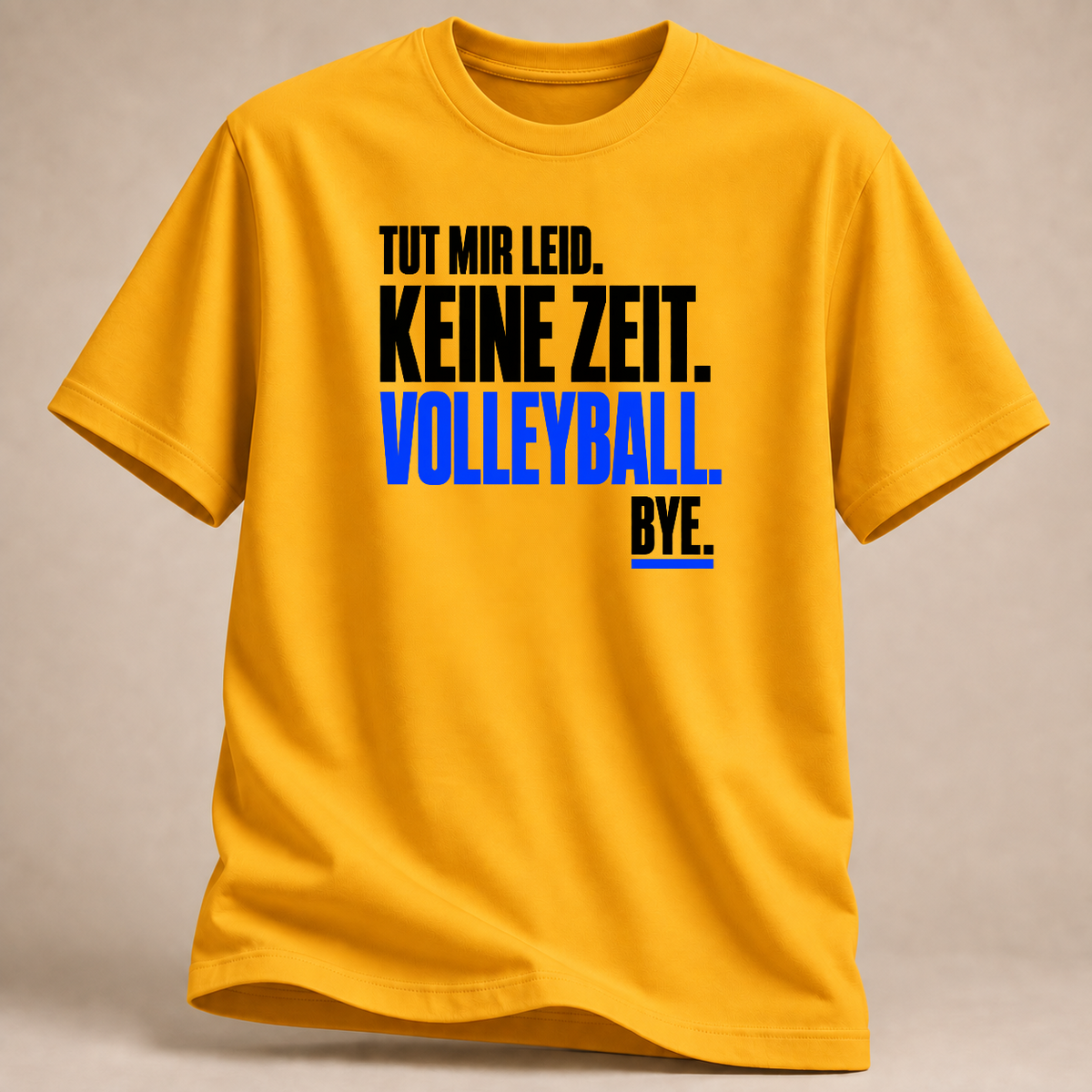 Tut mir leid. Keine Zeit. Volleyball. Bye. – Editorial T-Shirt – Gold