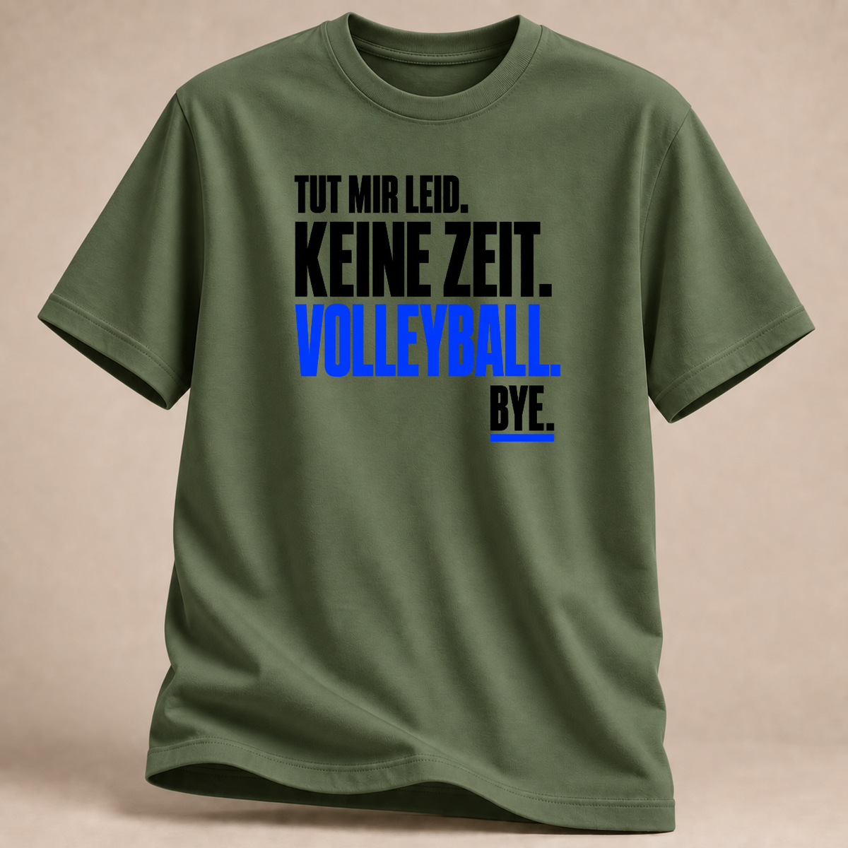 Tut mir leid. Keine Zeit. Volleyball. Bye. – Editorial T-Shirt – Militärgrün