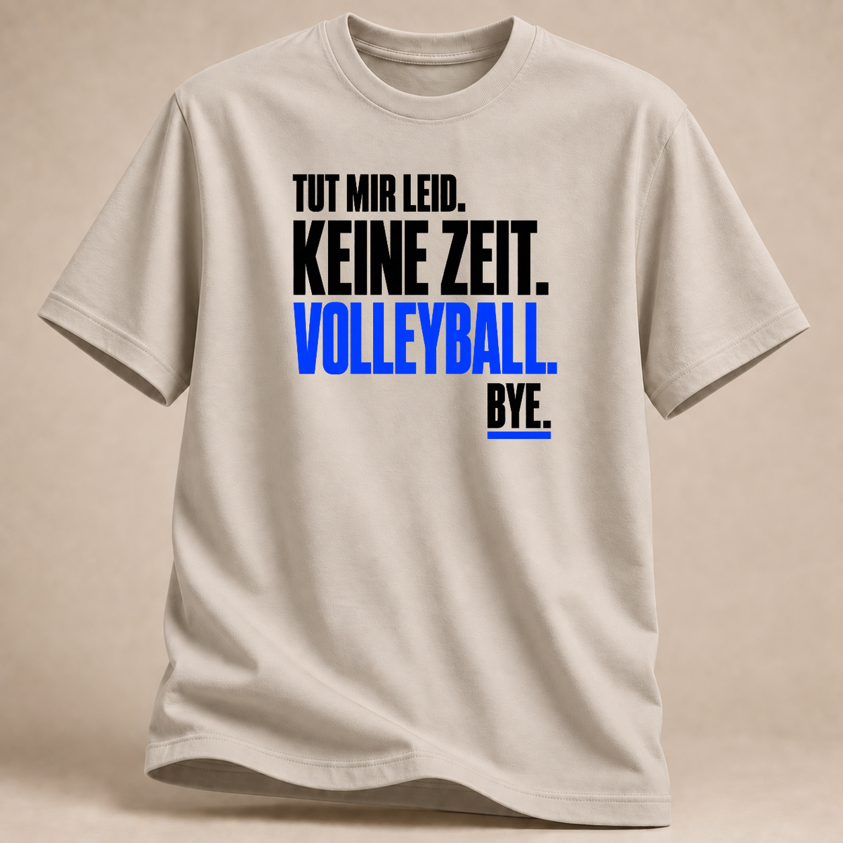Tut mir leid. Keine Zeit. Volleyball. Bye. – Editorial T-Shirt – Sand