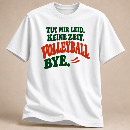 Tut mir leid. Keine Zeit. Volleyball. Bye. – Retro T-Shirt – Weiß
