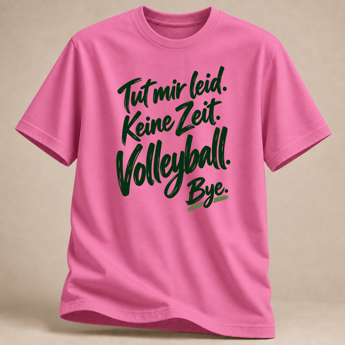 Tut mir leid. Keine Zeit. Volleyball. Bye. – Pinsel-T-Shirt – Pink