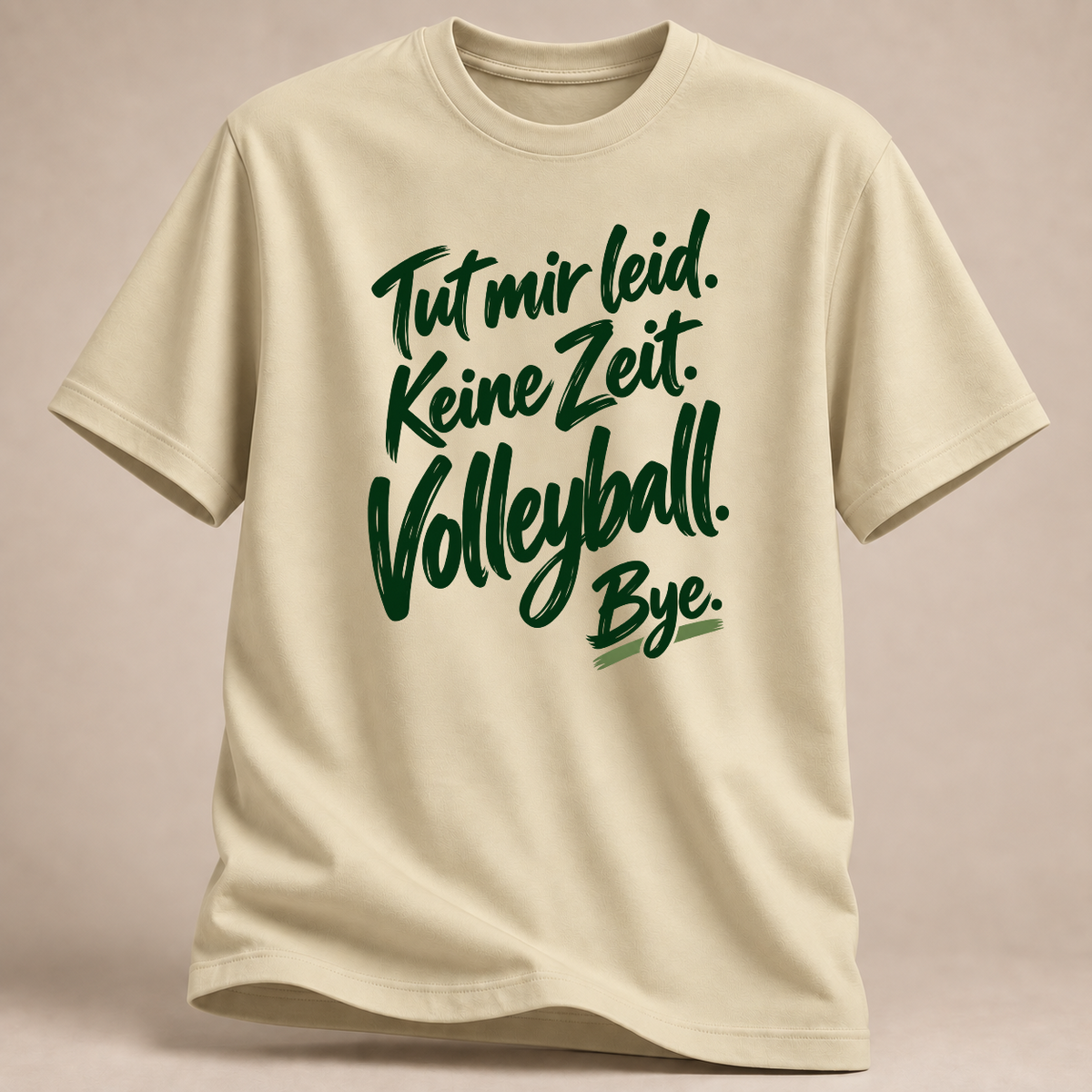 Tut mir leid. Keine Zeit. Volleyball. Bye. – Pinsel-T-Shirt – Naturweiß