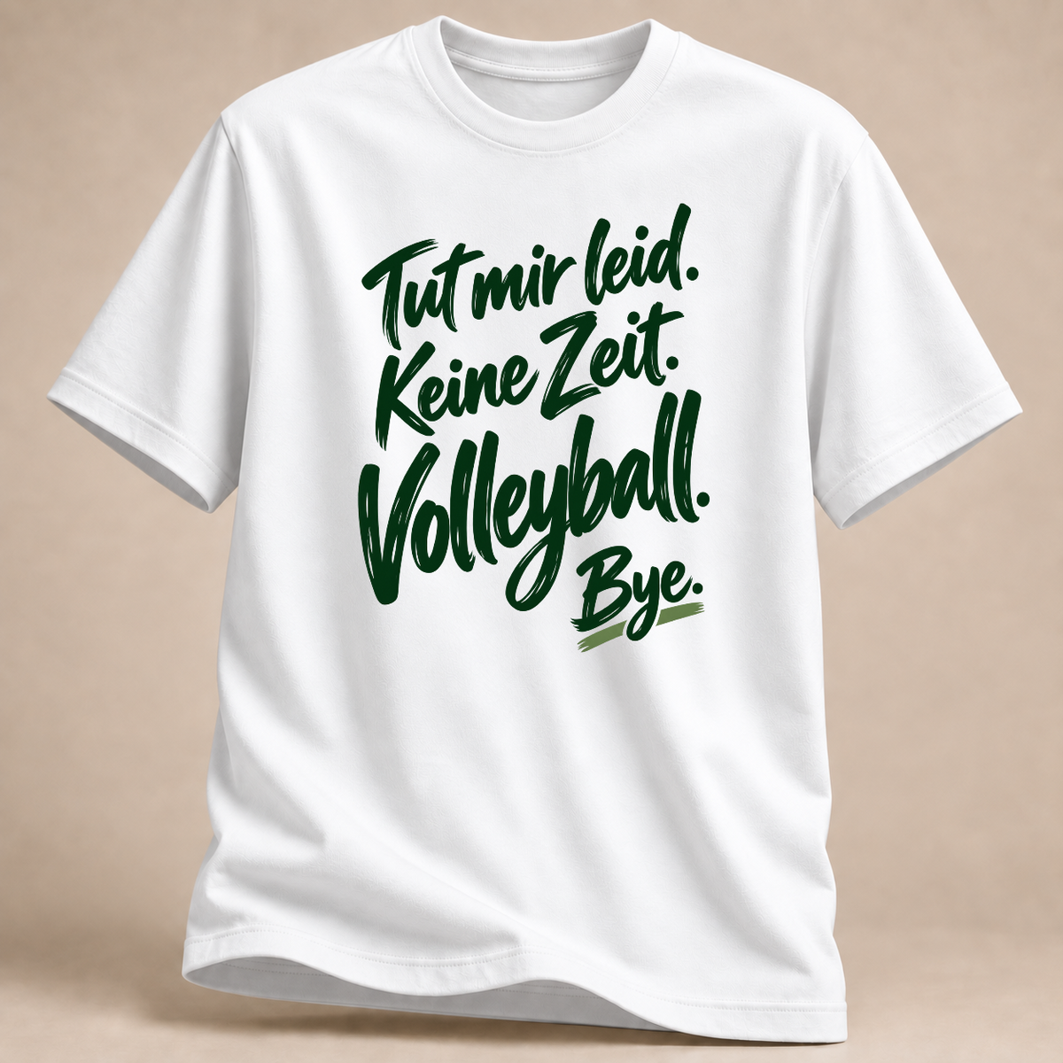 Tut mir leid. Keine Zeit. Volleyball. Bye. – Pinsel-T-Shirt – Weiß