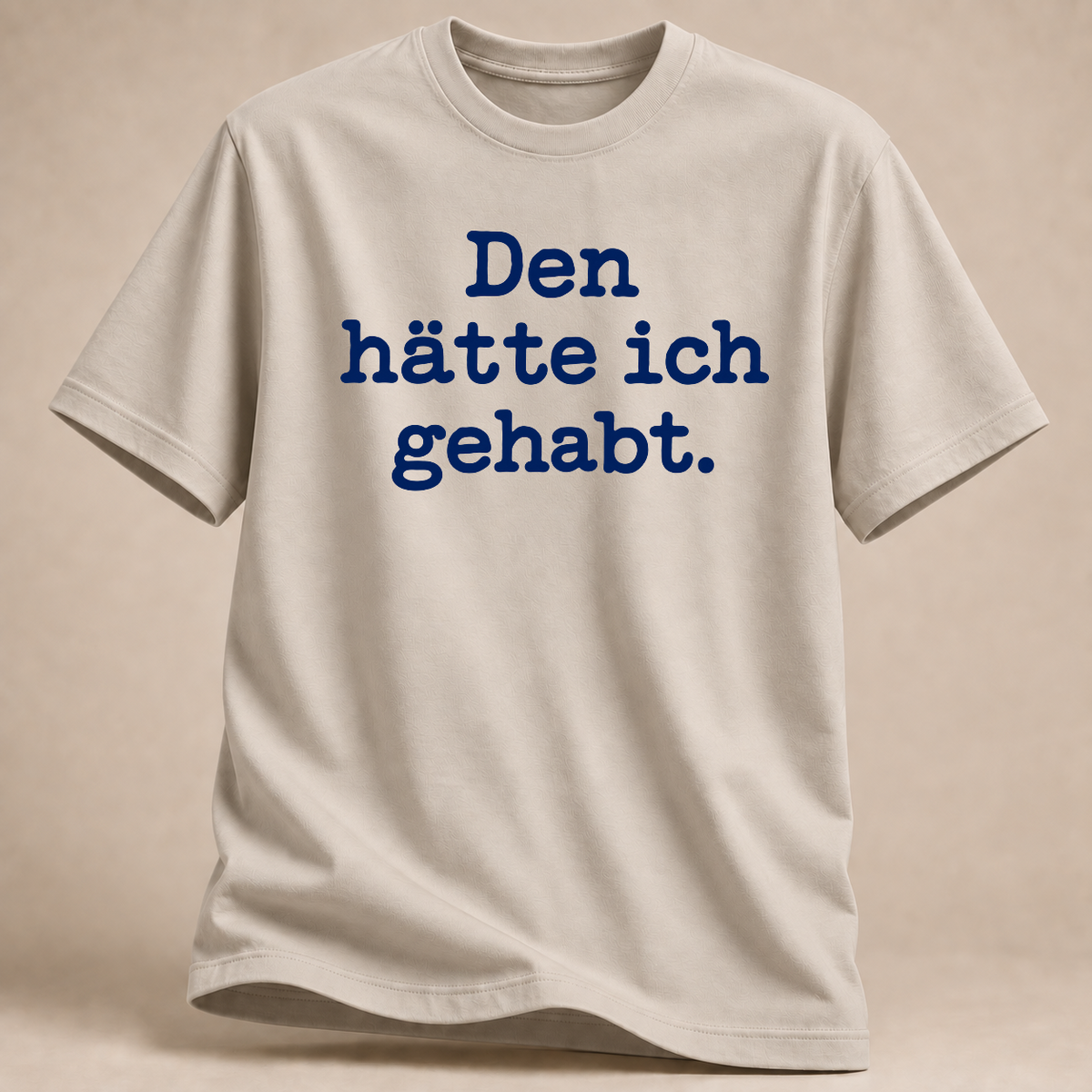 RÜCKRAUM – Hätte ich gehabt T-Shirt – Sand