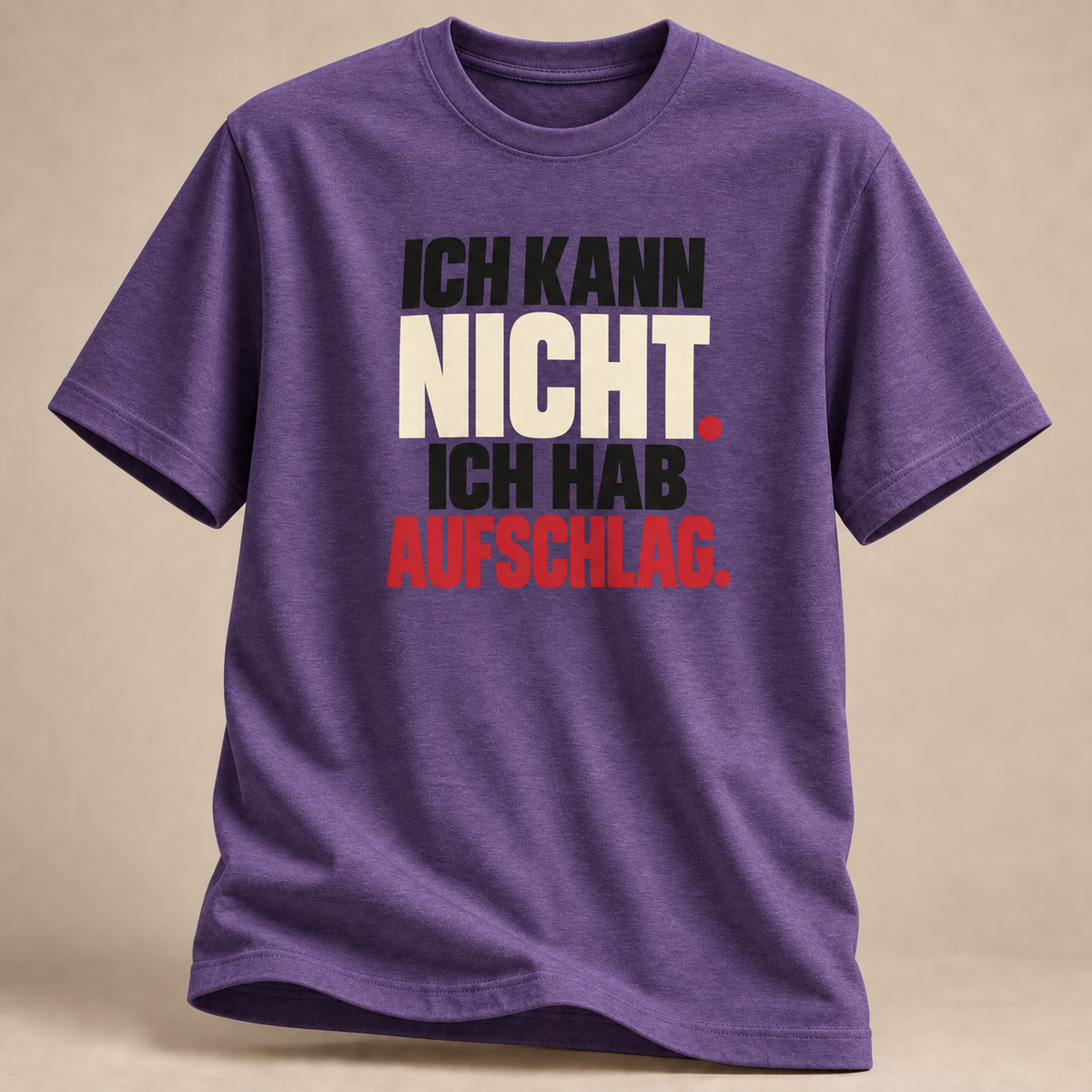 Ich hab Aufschlag T-Shirt