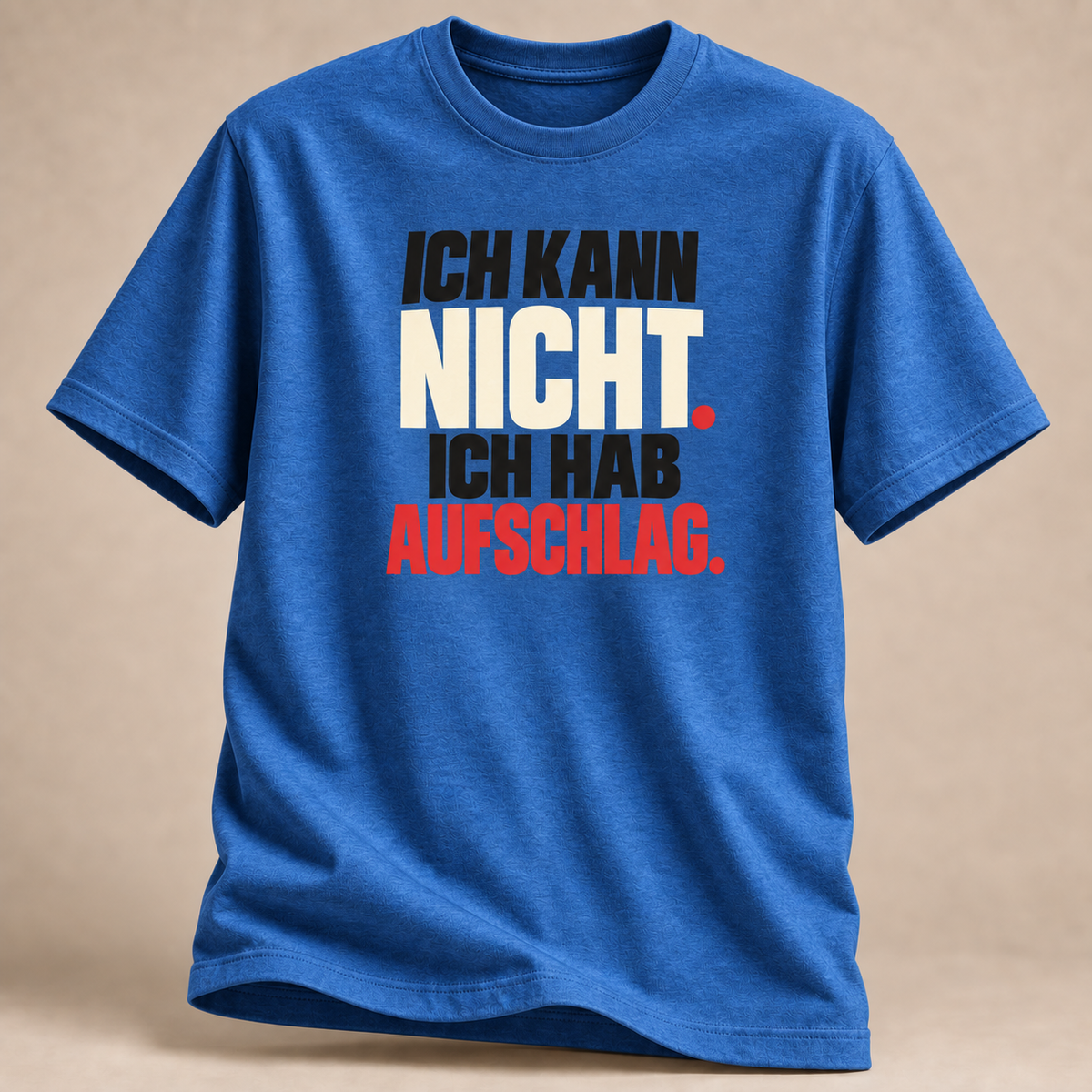 Ich hab Aufschlag T-Shirt