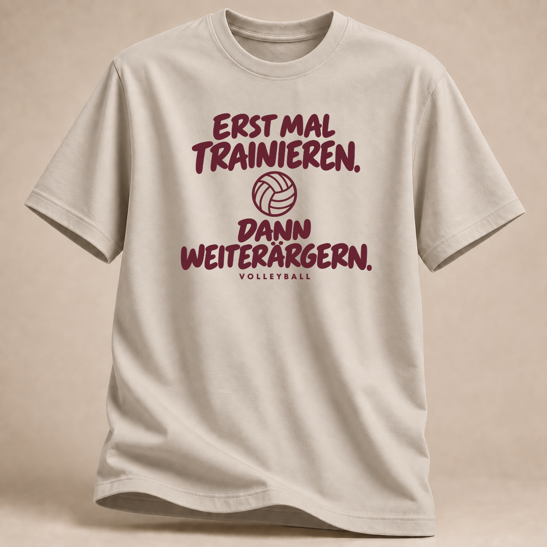 RÜCKRAUM – Erstmal trainieren dann weiterärgern T-Shirt – Sand
