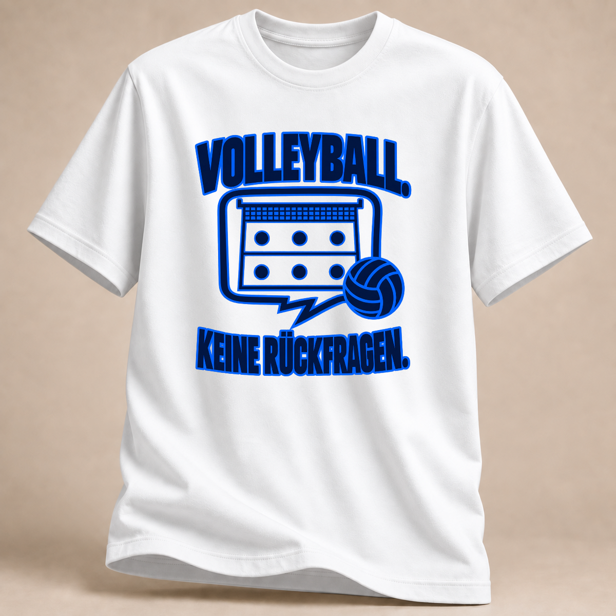 RÜCKRAUM – Volleyball keine Rückfragen T-Shirt – Weiß