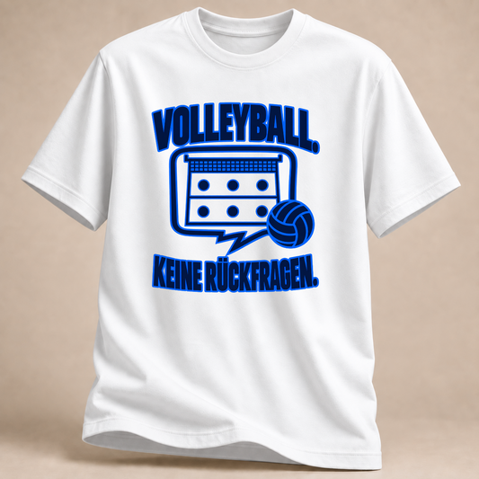 RÜCKRAUM – Volleyball keine Rückfragen T-Shirt – Weiß