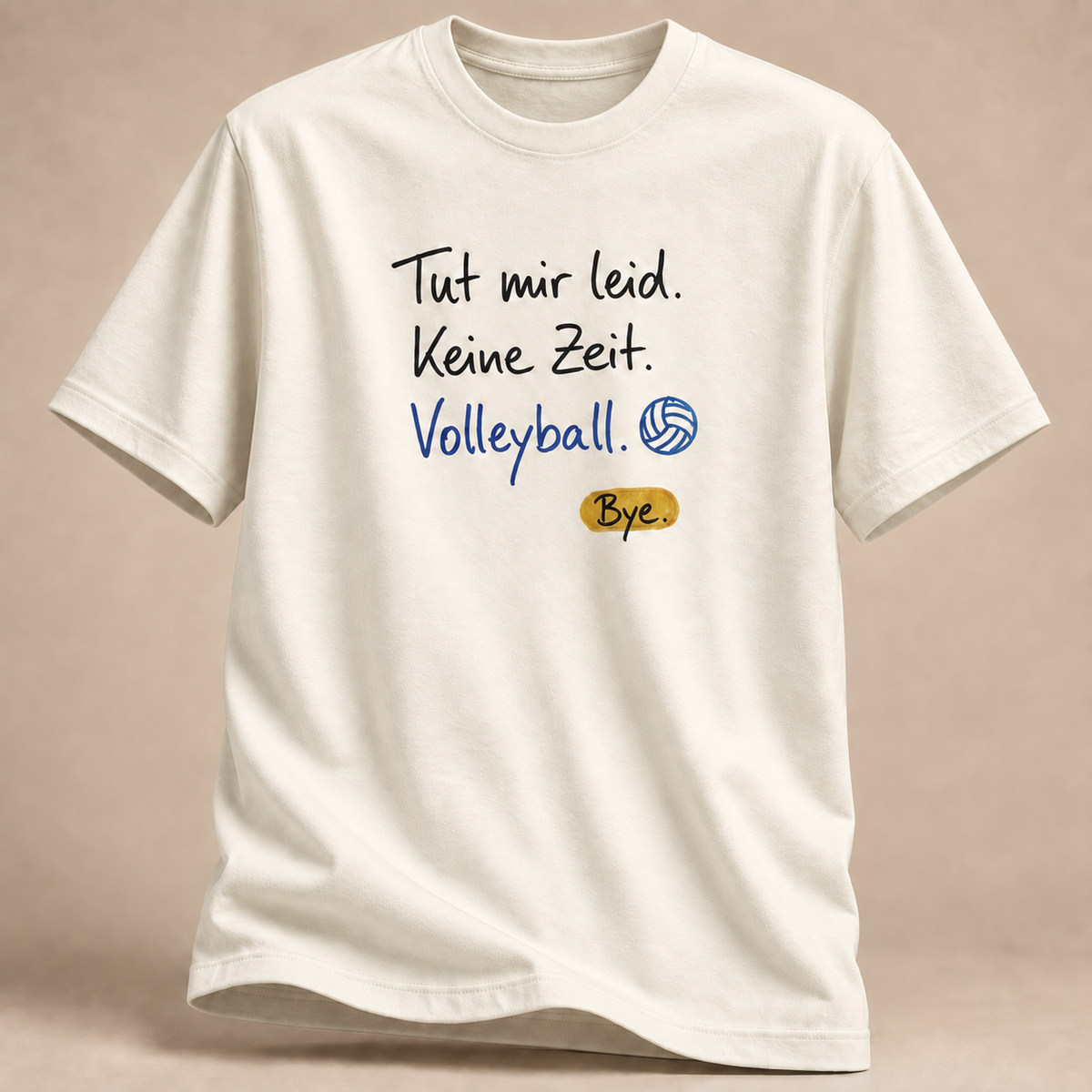 Keine Zeit. Volleyball. Bye. – Statement-Shirt