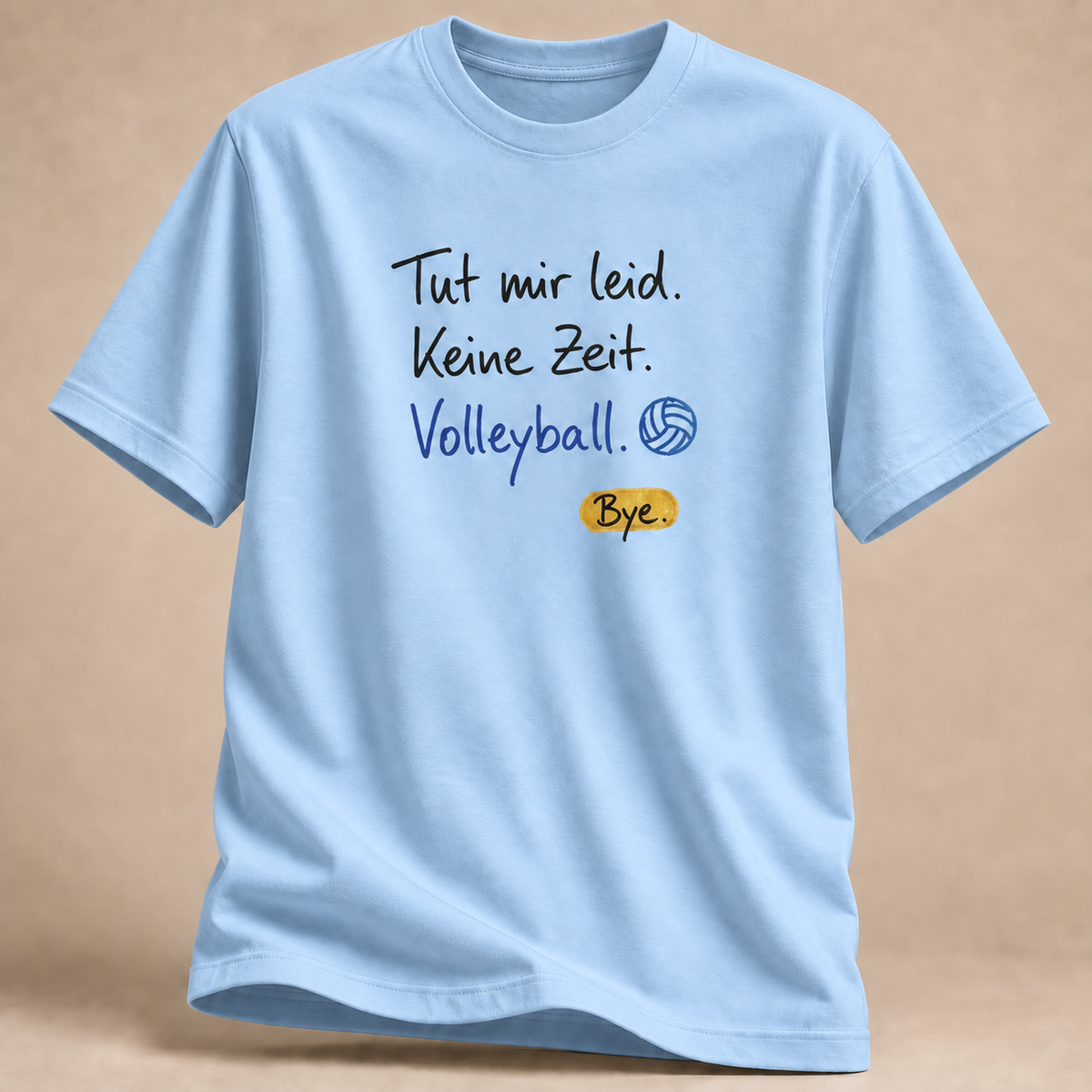 Keine Zeit. Volleyball. Bye. – Statement-Shirt