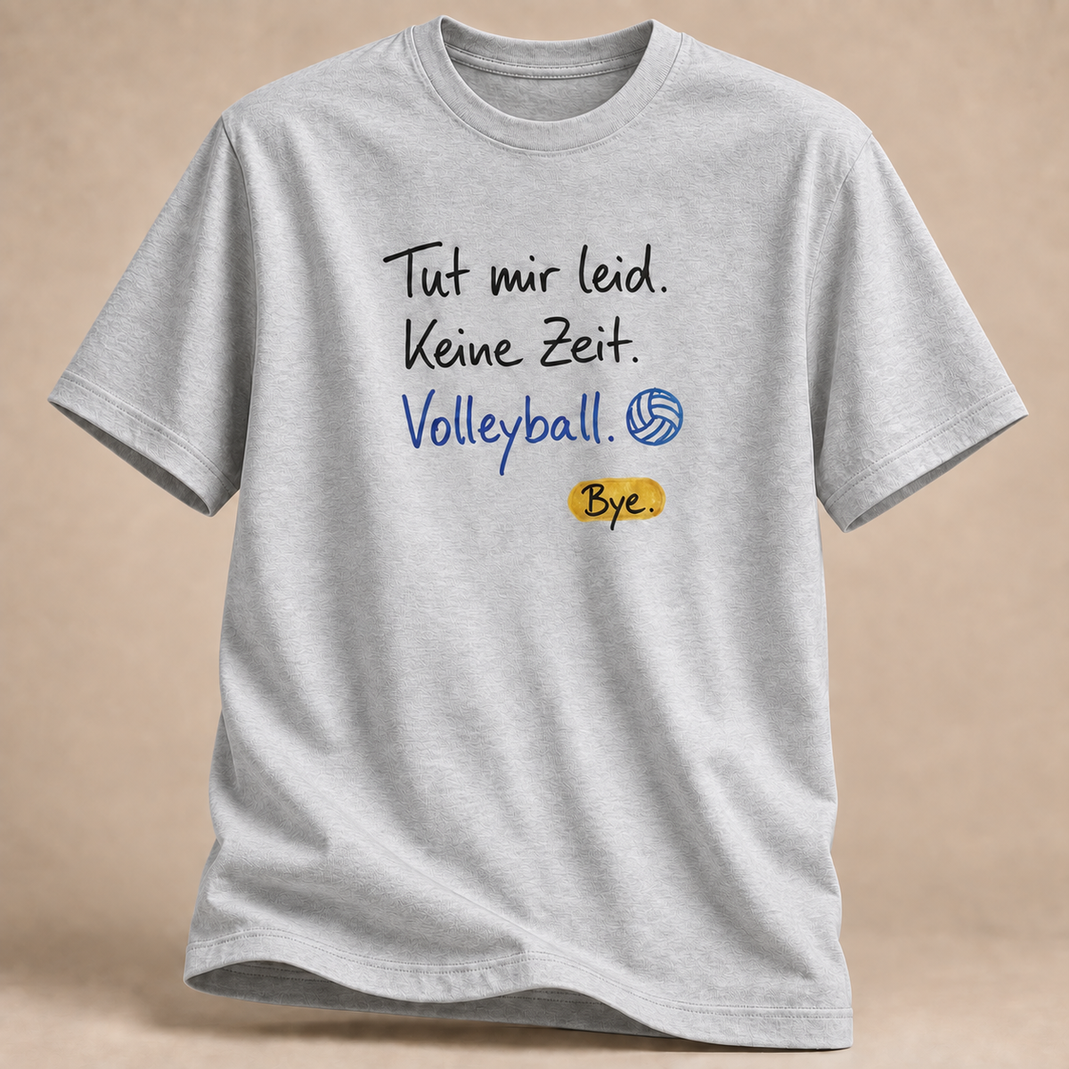 Keine Zeit. Volleyball. Bye. – Statement-Shirt