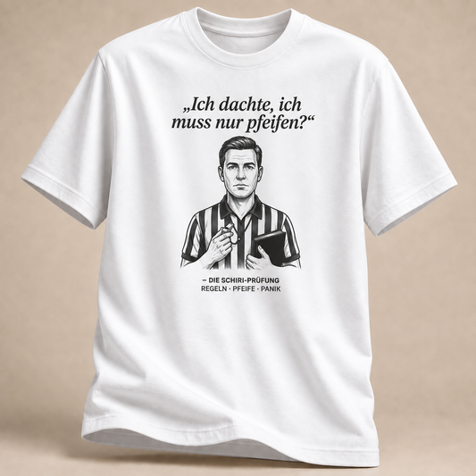 Nur pfeifen? Schiri T-Shirt