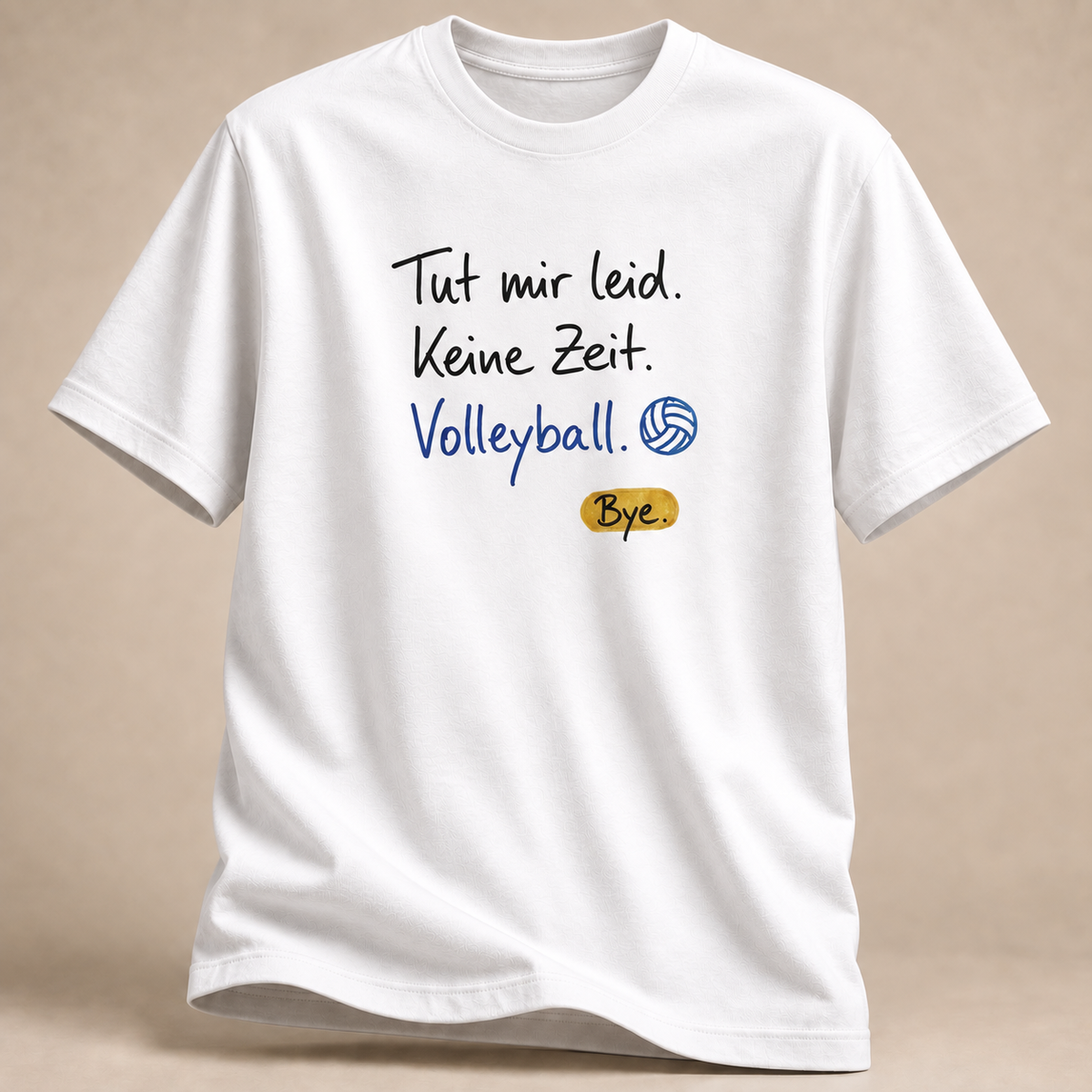 Keine Zeit. Volleyball. Bye. – Statement-Shirt