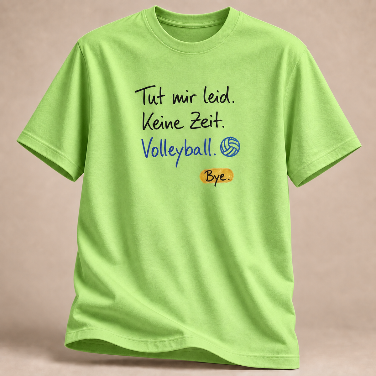 Keine Zeit. Volleyball. Bye. – Statement-Shirt